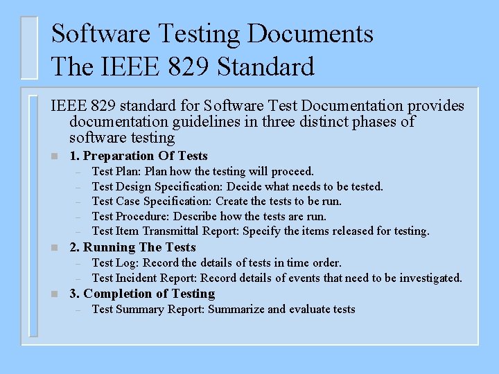 Software Testing Documents The IEEE 829 Standard IEEE 829 standard for Software Test Documentation