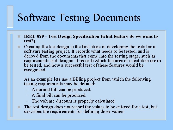 Software Testing Documents n n n IEEE 829 - Test Design Specification (what feature