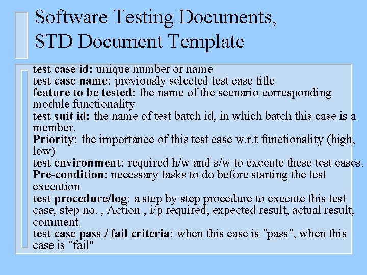 Software Testing Documents, STD Document Template test case id: unique number or name test