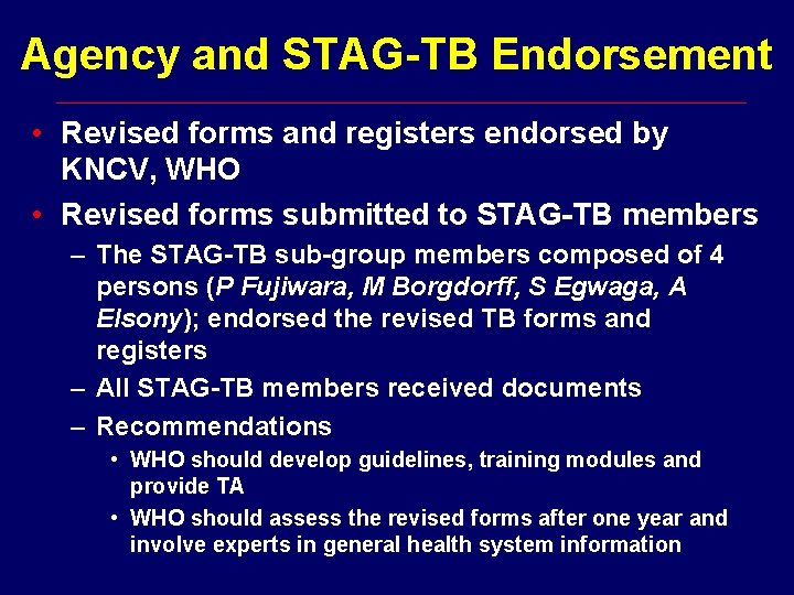 Agency and STAG-TB Endorsement • Revised forms and registers endorsed by KNCV, WHO •