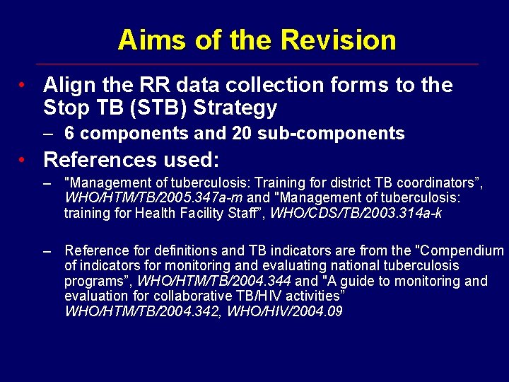 Aims of the Revision • Align the RR data collection forms to the Stop
