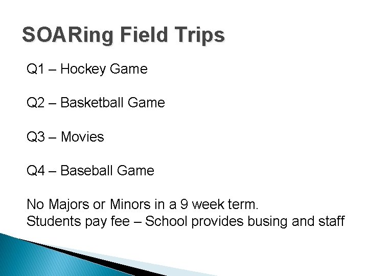 SOARing Field Trips Q 1 – Hockey Game Q 2 – Basketball Game Q