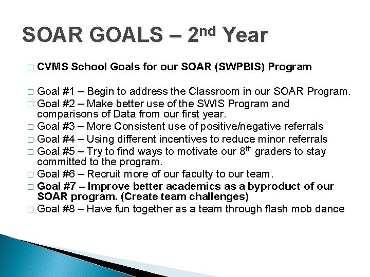 SOAR GOALS – 2 nd Year � CVMS School Goals for our SOAR (SWPBIS)