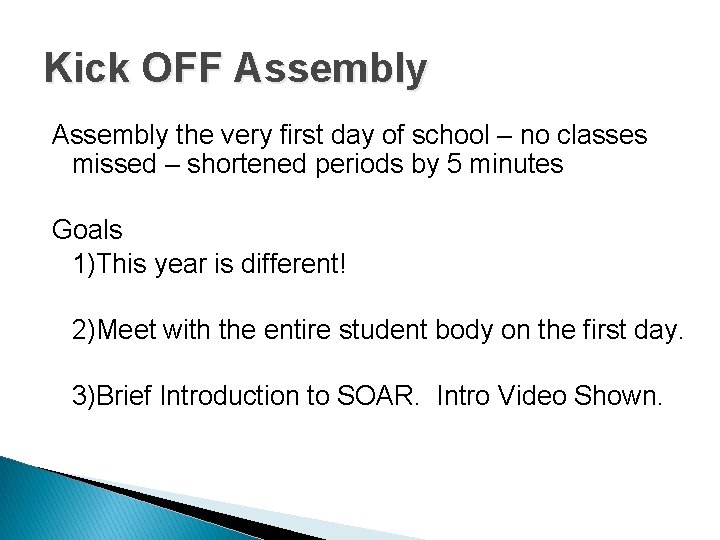Kick OFF Assembly the very first day of school – no classes missed –