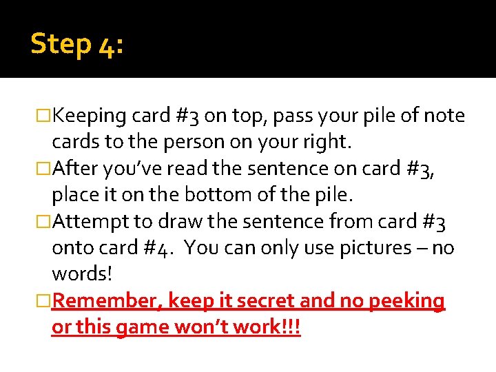 Step 4: �Keeping card #3 on top, pass your pile of note cards to