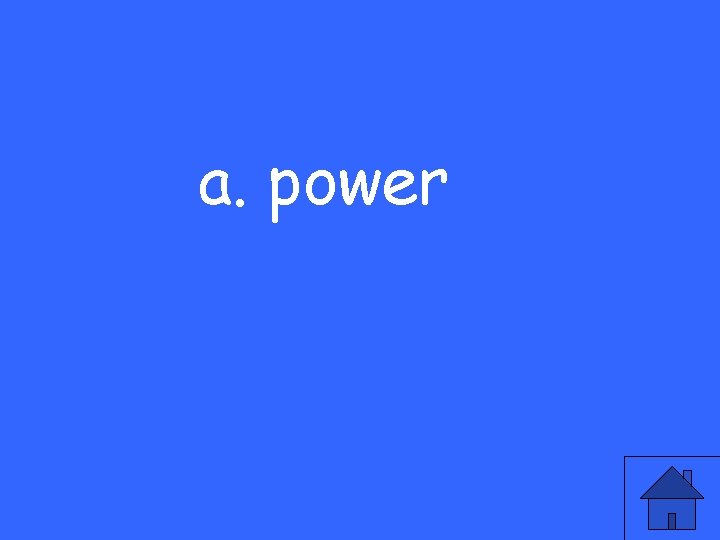 a. power 