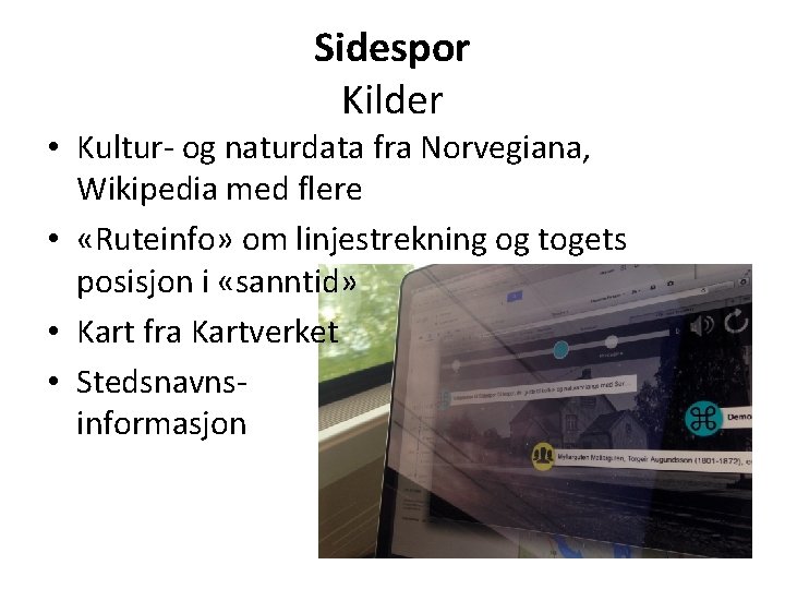 Sidespor Kilder • Kultur- og naturdata fra Norvegiana, Wikipedia med flere • «Ruteinfo» om