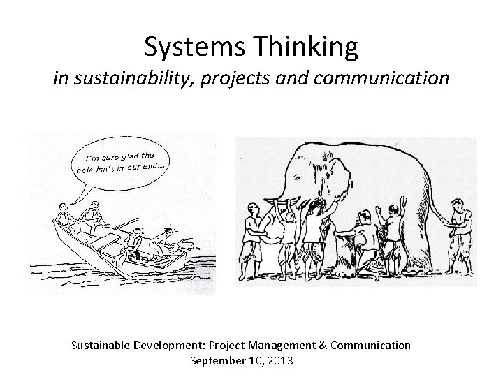 Systems Thinking in sustainability, projects and communication Sustainable Development: Project Management & Communication September