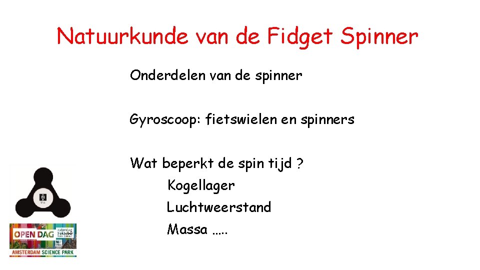 Natuurkunde van de Fidget Spinner Onderdelen van de spinner Gyroscoop: fietswielen en spinners Wat