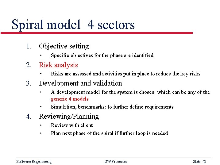 Spiral model 4 sectors 1. Objective setting • Specific objectives for the phase are