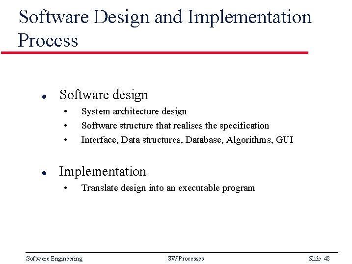 Software Design and Implementation Process l Software design • • • l System architecture