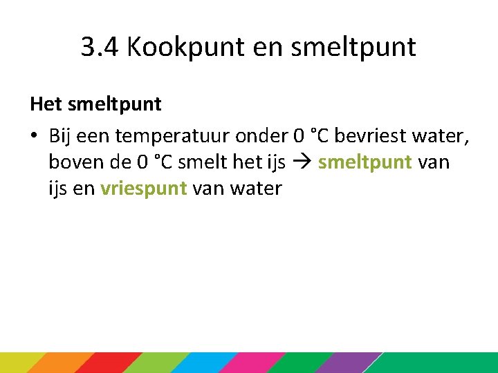 Hoofdstuk 3 Water 3 4 Kookpunt en smeltpunt