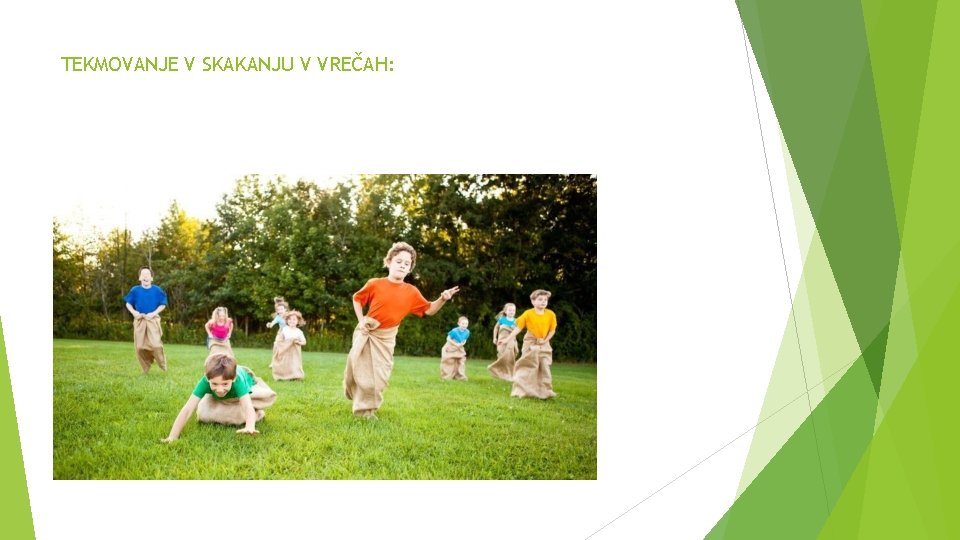 TEKMOVANJE V SKAKANJU V VREČAH: 