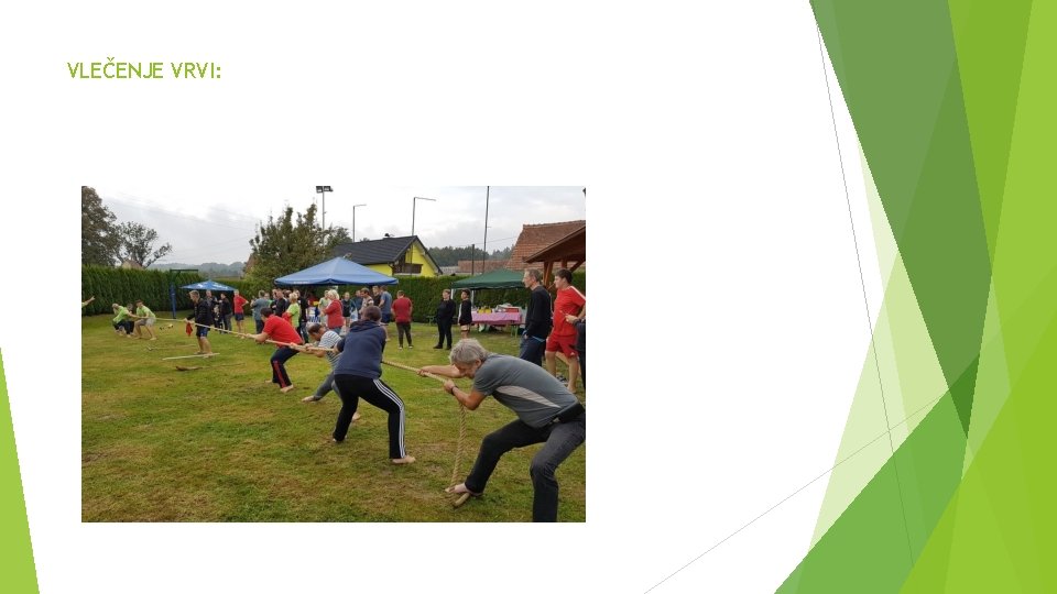 VLEČENJE VRVI: 