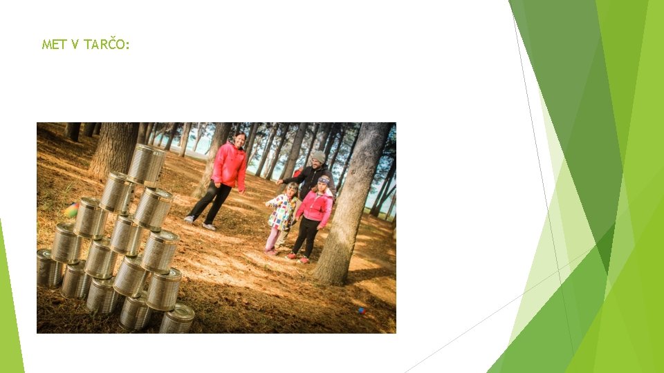 MET V TARČO: 