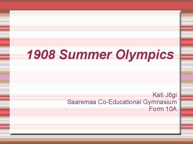 1908 Summer Olympics Kati Jõgi Saaremaa Co-Educational Gymnasium Form 10 A 