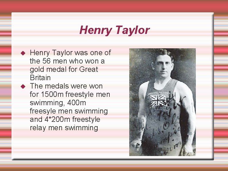 Henry Taylor was one of the 56 men who won a gold medal for