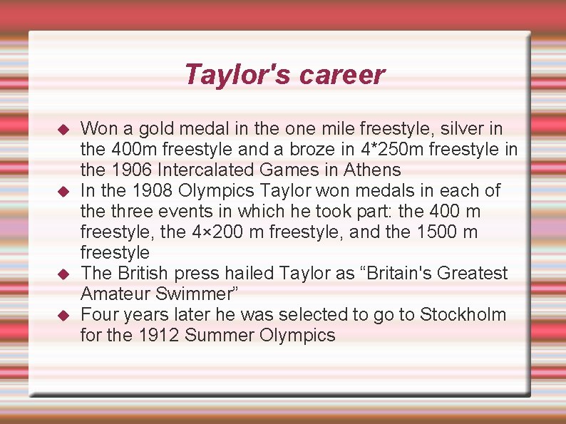 Taylor's career Won a gold medal in the one mile freestyle, silver in the