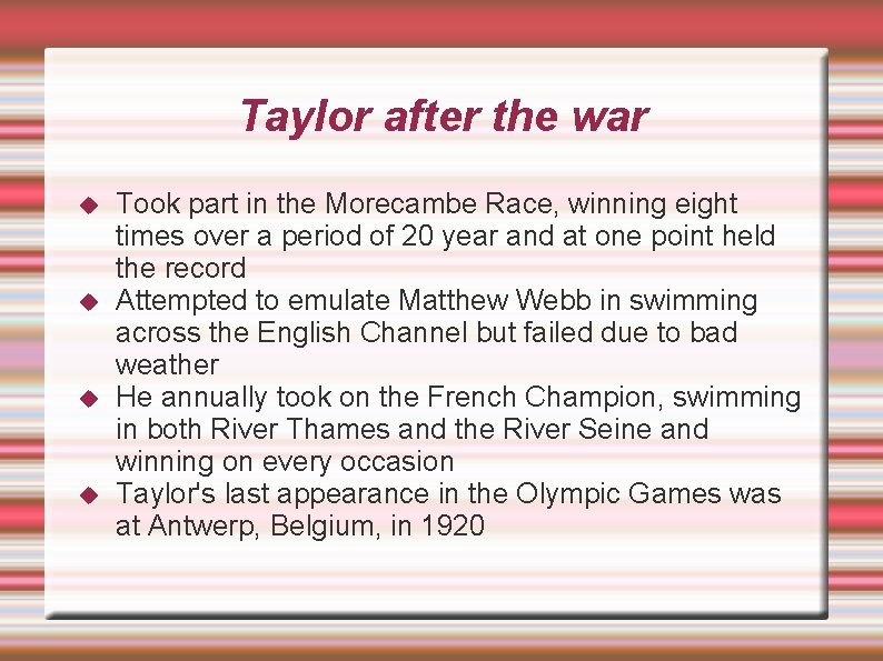 Taylor after the war Took part in the Morecambe Race, winning eight times over