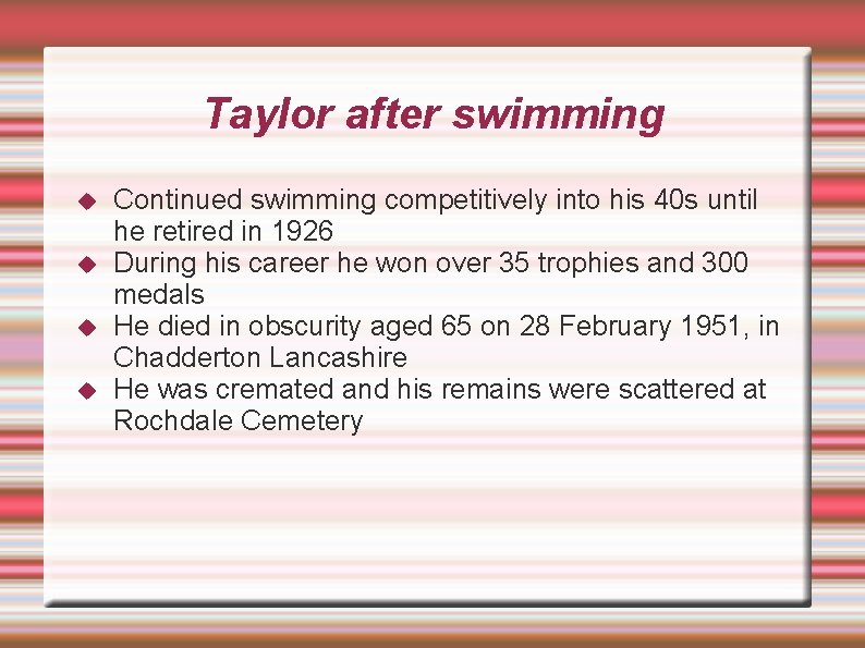 Taylor after swimming Continued swimming competitively into his 40 s until he retired in