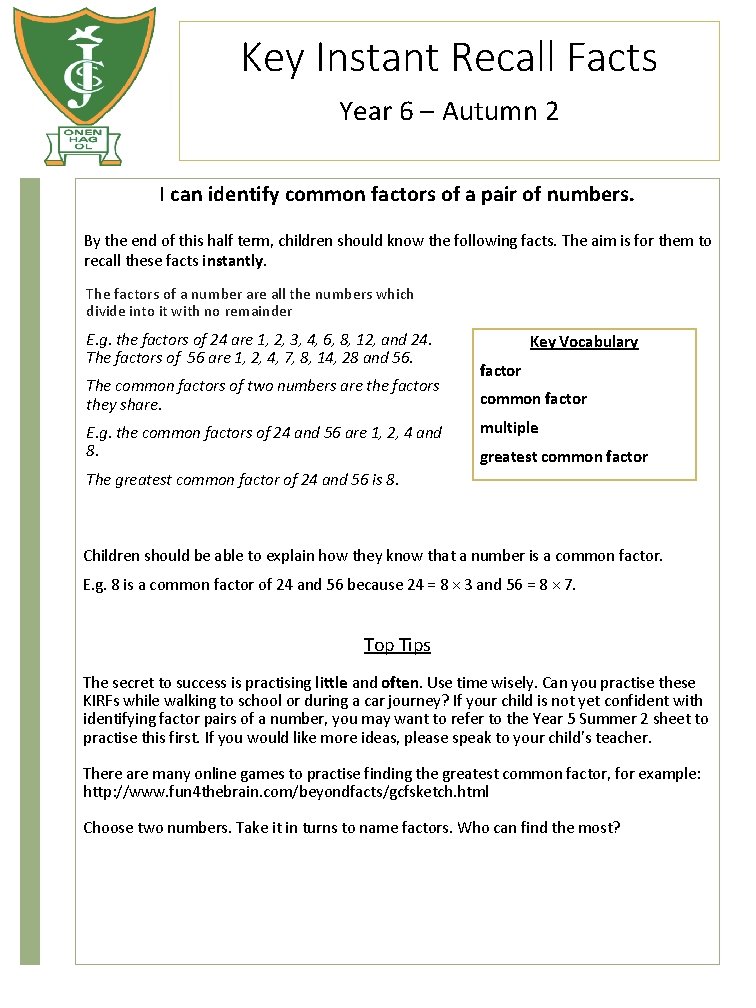 Key Instant Recall Facts Year 6 – Autumn 2 I can identify common factors