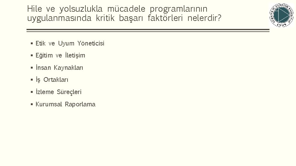 Hile ve yolsuzlukla mücadele programlarının uygulanmasında kritik başarı faktörleri nelerdir? § Etik ve Uyum