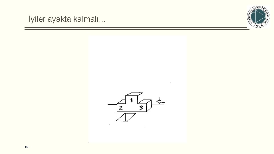 İyiler ayakta kalmalı… 15 