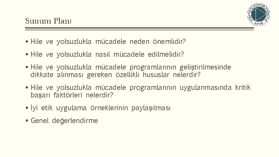 Sunum Planı § Hile ve yolsuzlukla mücadele neden önemlidir? § Hile ve yolsuzlukla nasıl