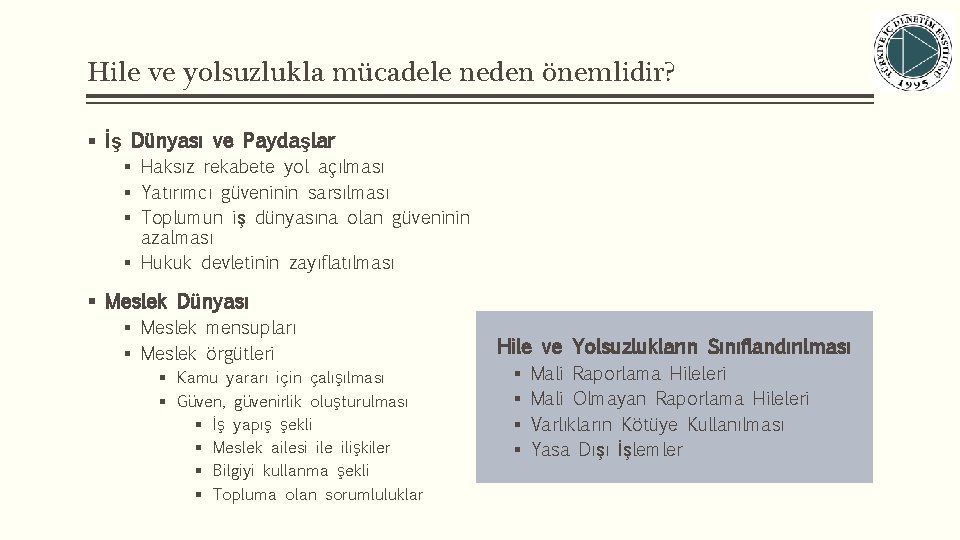 Hile ve yolsuzlukla mücadele neden önemlidir? § İş Dünyası ve Paydaşlar § Haksız rekabete