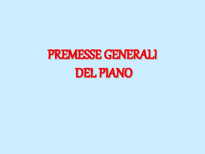 PREMESSE GENERALI DEL PIANO 