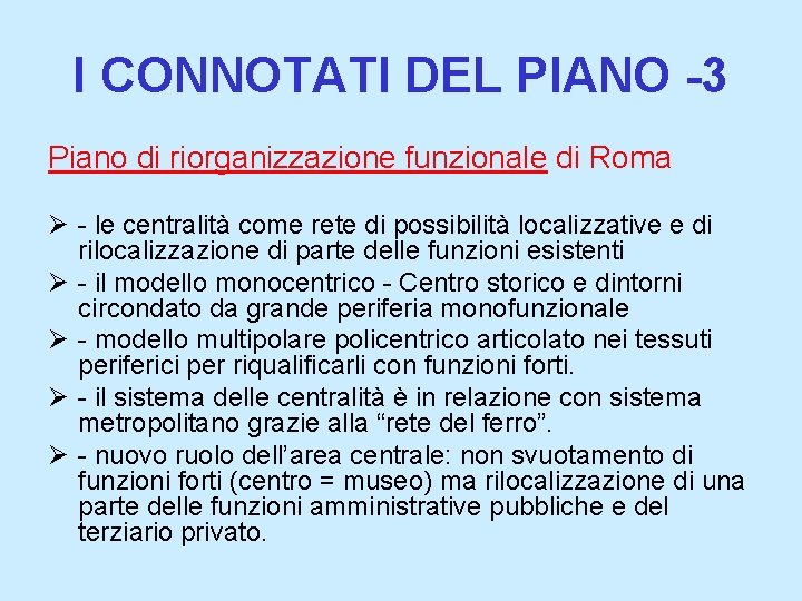 I CONNOTATI DEL PIANO -3 Piano di riorganizzazione funzionale di Roma Ø - le