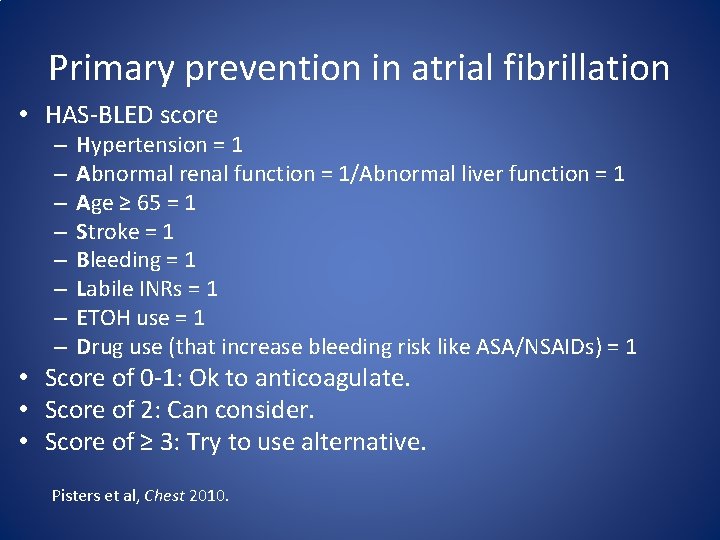 Primary prevention in atrial fibrillation • HAS-BLED score – – – – Hypertension =