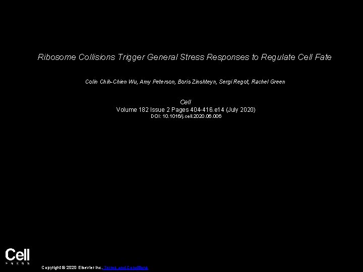 Ribosome Collisions Trigger General Stress Responses to Regulate Cell Fate Colin Chih-Chien Wu, Amy