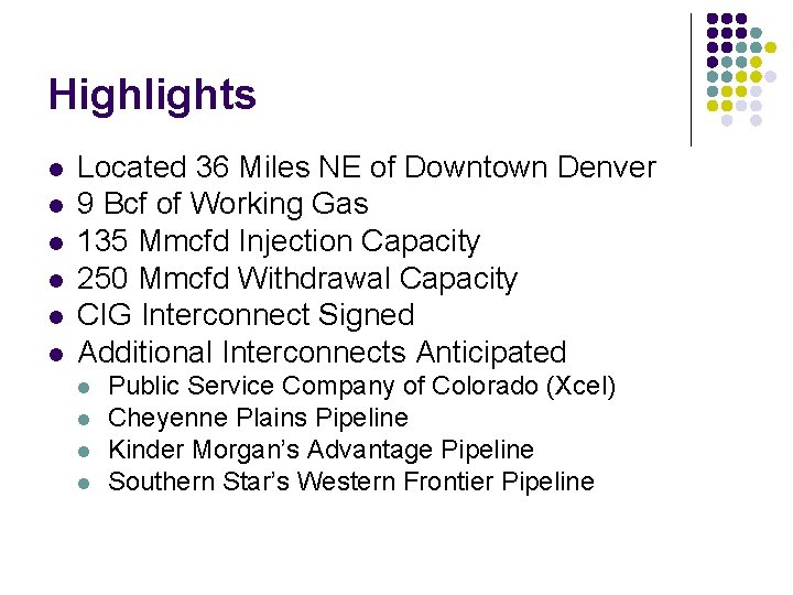 Highlights l l l Located 36 Miles NE of Downtown Denver 9 Bcf of