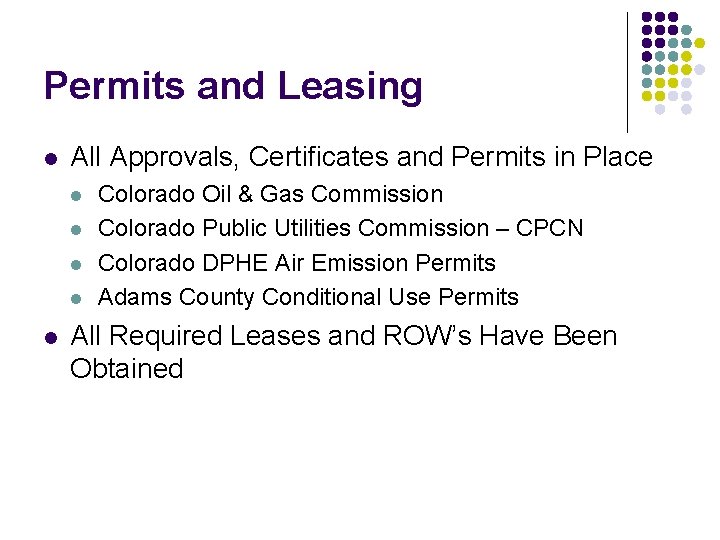 Permits and Leasing l All Approvals, Certificates and Permits in Place l l l
