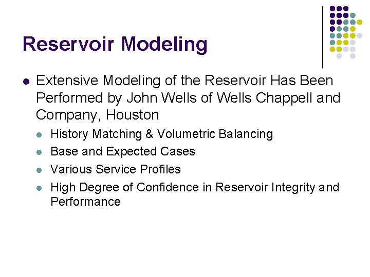 Reservoir Modeling l Extensive Modeling of the Reservoir Has Been Performed by John Wells