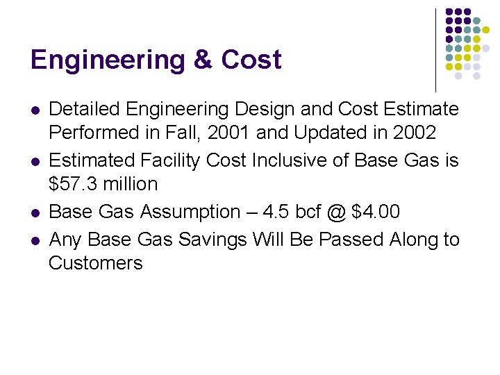 Engineering & Cost l l Detailed Engineering Design and Cost Estimate Performed in Fall,