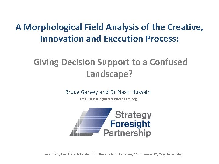 A Morphological Field Analysis of the Creative, Innovation and Execution Process: Giving Decision Support