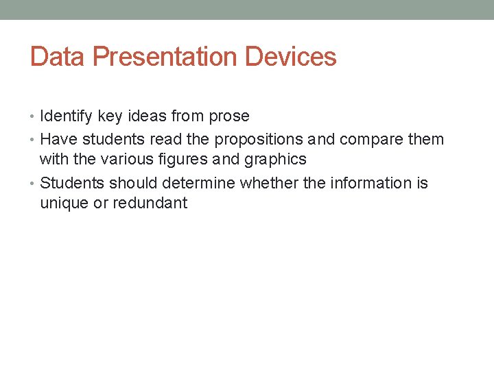 Data Presentation Devices • Identify key ideas from prose • Have students read the