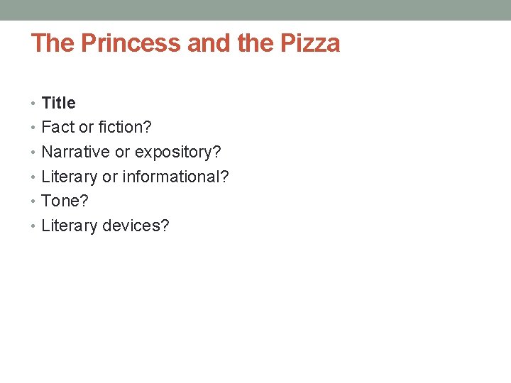 The Princess and the Pizza • Title • Fact or fiction? • Narrative or