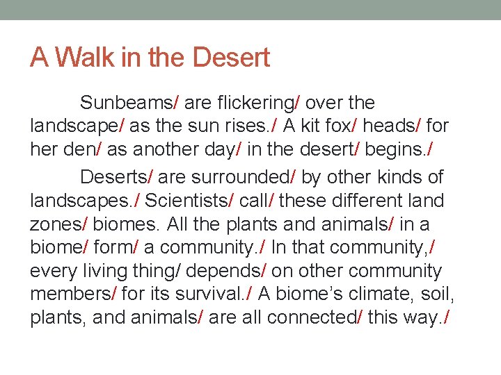 A Walk in the Desert Sunbeams/ are flickering/ over the landscape/ as the sun