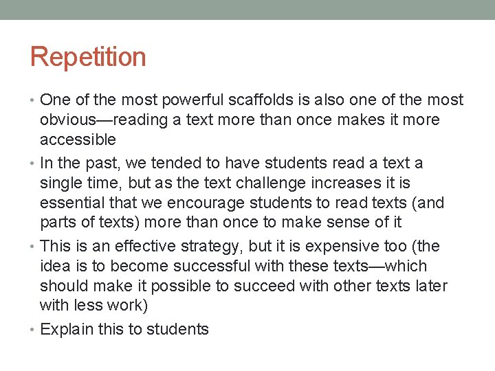 Repetition • One of the most powerful scaffolds is also one of the most