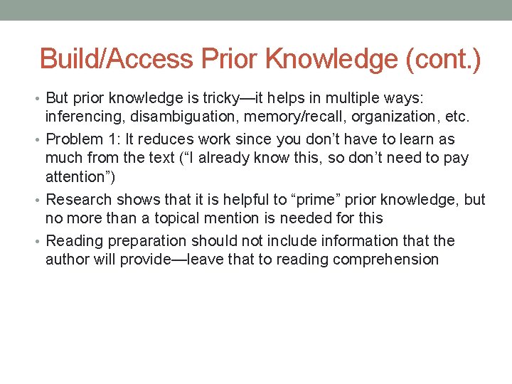 Build/Access Prior Knowledge (cont. ) • But prior knowledge is tricky—it helps in multiple