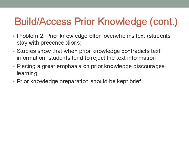 Build/Access Prior Knowledge (cont. ) • Problem 2: Prior knowledge often overwhelms text (students