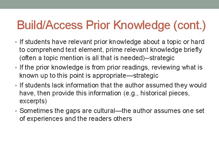 Build/Access Prior Knowledge (cont. ) • If students have relevant prior knowledge about a