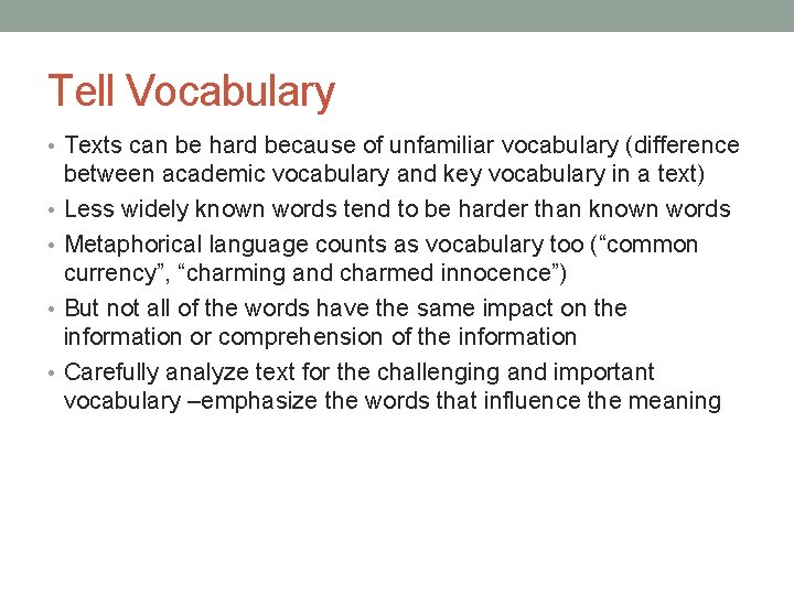 Tell Vocabulary • Texts can be hard because of unfamiliar vocabulary (difference • •