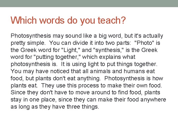 Which words do you teach? Photosynthesis may sound like a big word, but it's