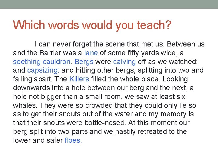 Which words would you teach? I can never forget the scene that met us.