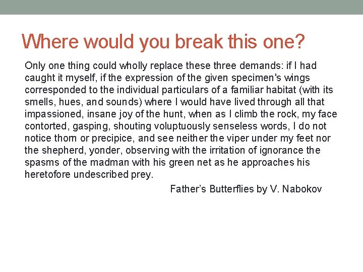 Where would you break this one? Only one thing could wholly replace these three