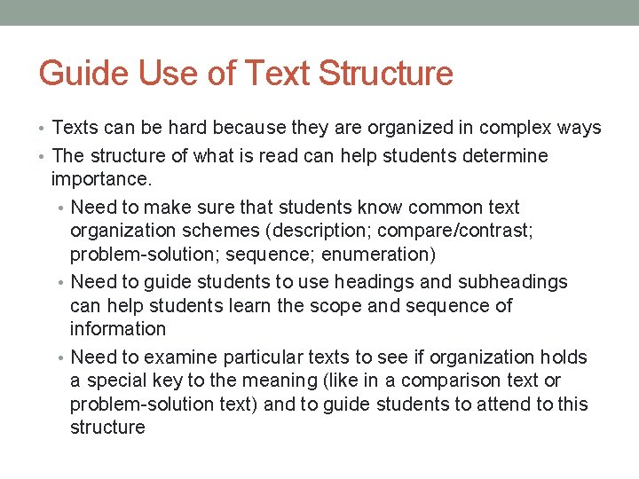 Guide Use of Text Structure • Texts can be hard because they are organized